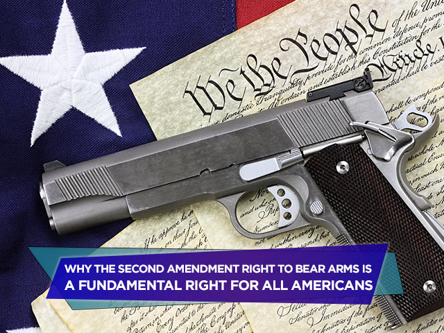 Why the Second Amendment Right to Bear Arms is a Fundamental Right for All Americans